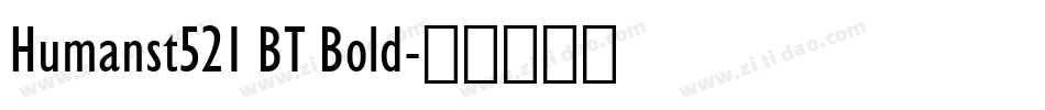 Humanst521 BT Bold字体转换